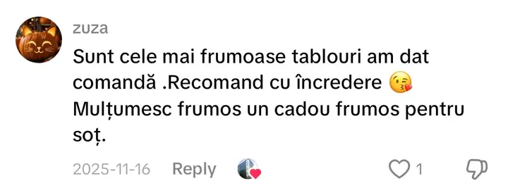 Comentariu pe TikTok: „Sunt cele mai frumoase tablouri am dat comandă .Recomand cu încredere Mulțumesc frumos un cadou frumos pentru soț.”
